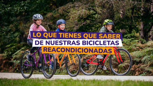 Lo que Tienes que Saber de Nuestras Bicicletas Reacondicionadas